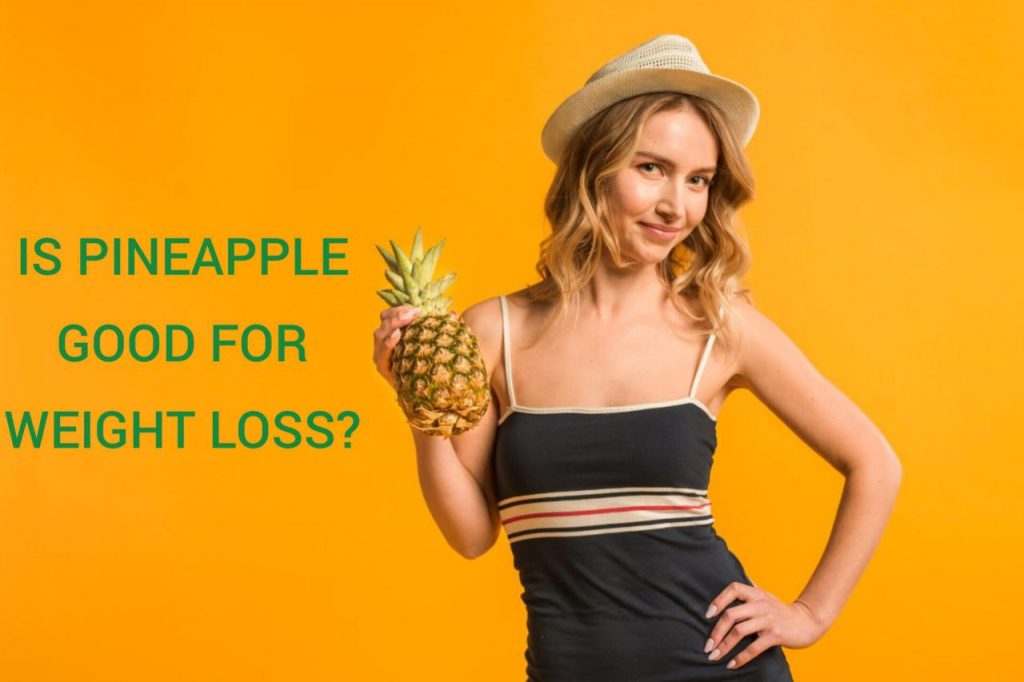 Pineapple for Weight Loss Miracle Fruit or Just Hype